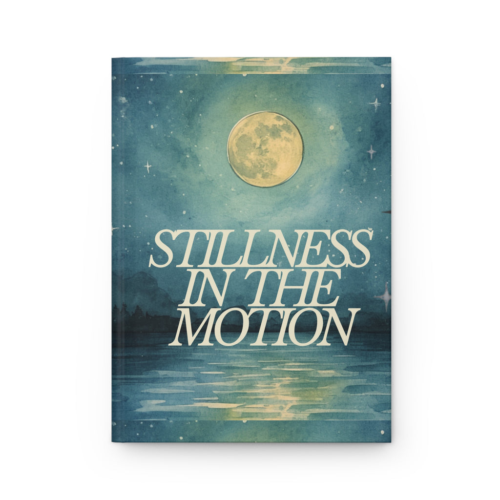 Stillness in the Motion Hardcover Journal — Moonlit Reflection Notebook for Mindfulness & Travel