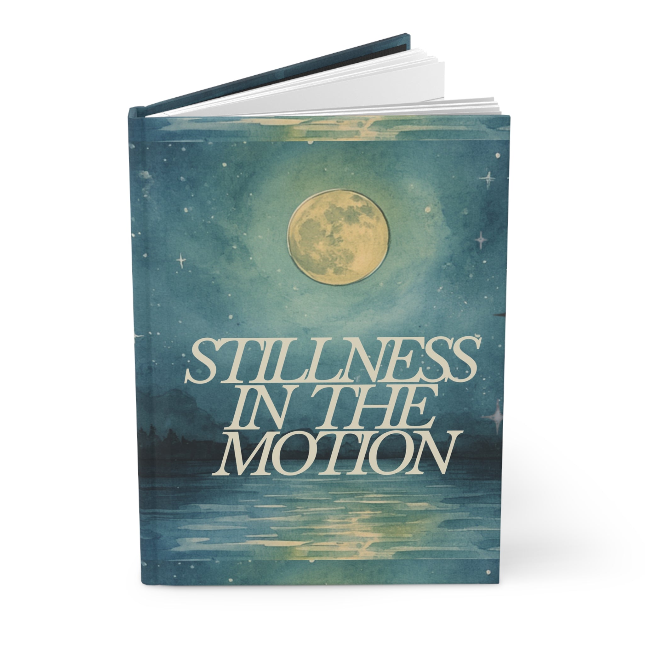 Stillness in the Motion Hardcover Journal — Moonlit Reflection Notebook for Mindfulness & Travel